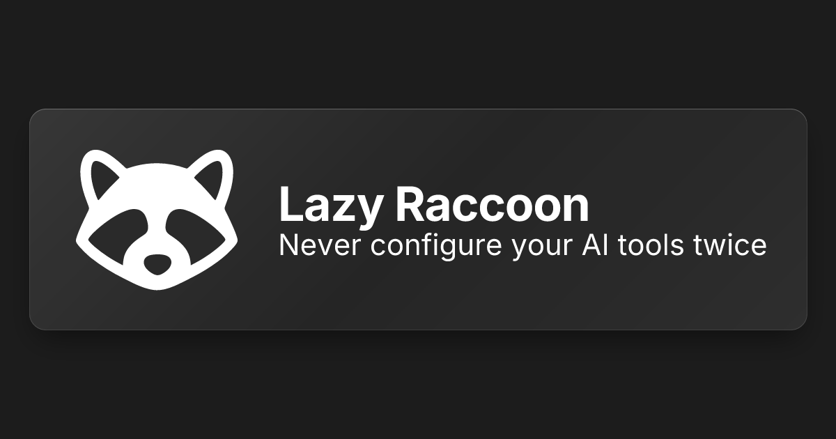 Lazy Raccoon — Sync your AI tool configs across machines
